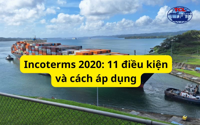 Incoterms 2020: 11 điều kiện và cách áp dụng