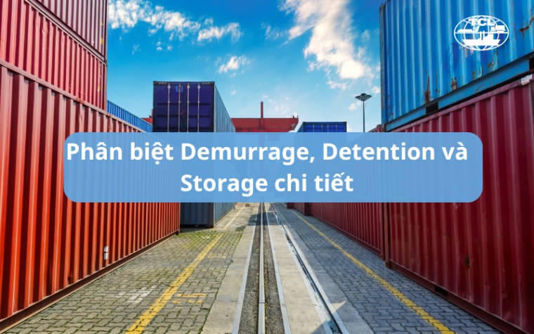 Demurrage, Detention và Storage là gì?